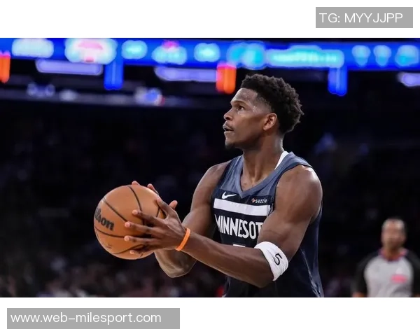 爱德华兹创历史成就25岁前三分球命中超1200个成NBA首位