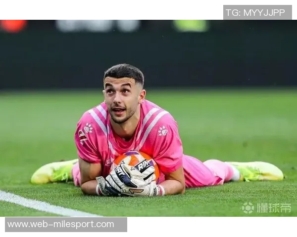 罗马诺称霍安加西亚七场零封只需2500万将成伟大签约