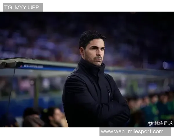 阿尔特塔称赞球队上半场机会多球员情绪控制力令人印象深刻 阿尔特塔称赞球队上半场机会多球员情绪控制力令人印象深刻